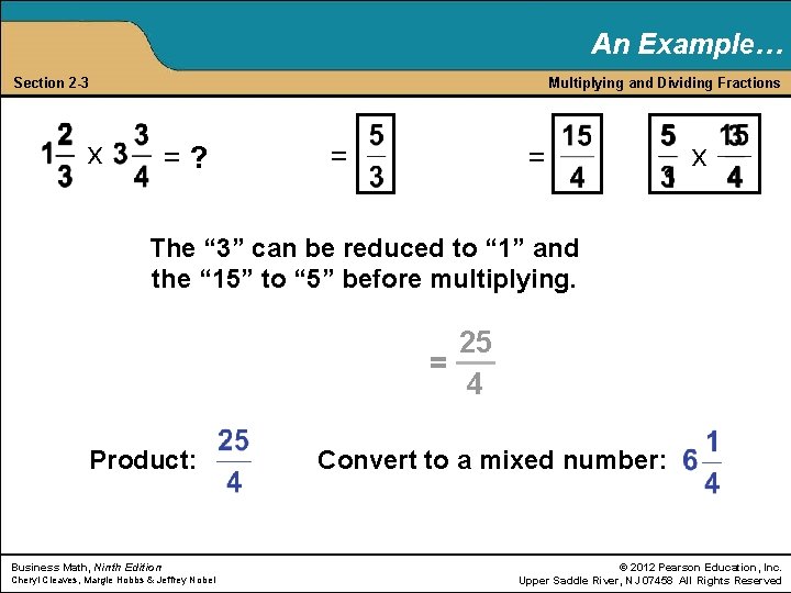 An Example… Section 2 -3 Multiplying and Dividing Fractions x =? = = x