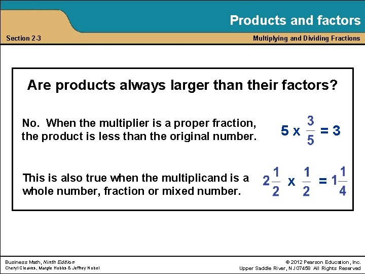 Products and factors Section 2 -3 Multiplying and Dividing Fractions Are products always larger