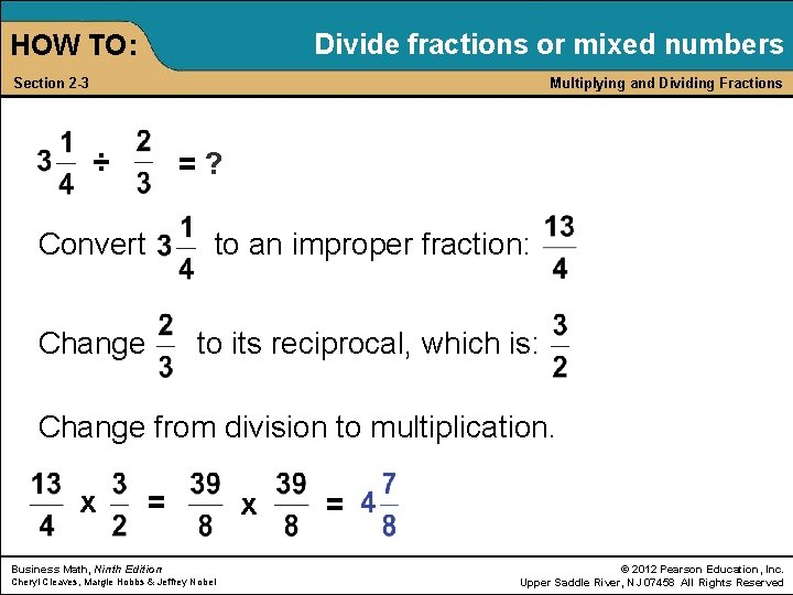 Divide fractions or mixed numbers HOW TO: Section 2 -3 Multiplying and Dividing Fractions