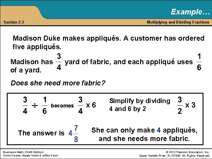 Example… Section 2 -3 Multiplying and Dividing Fractions Madison Duke makes appliqués. A customer