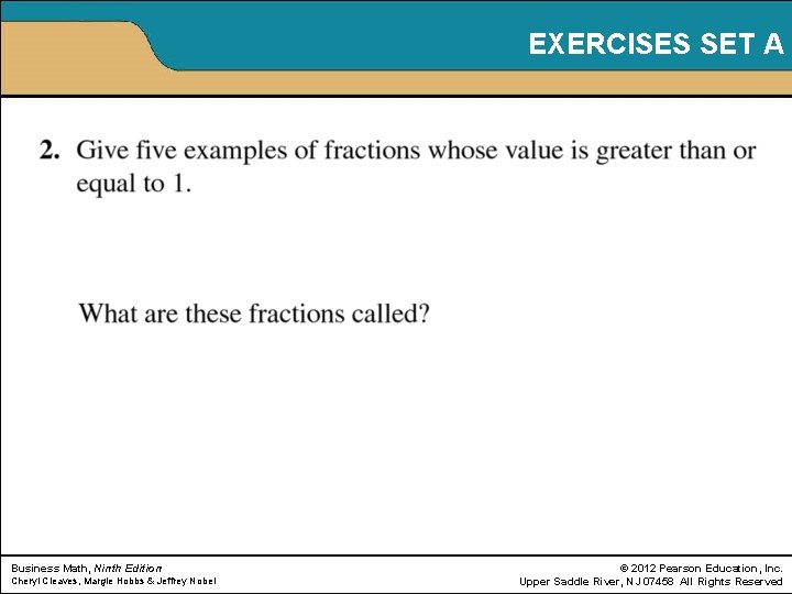 EXERCISES SET A Business Math, Ninth Edition Cheryl Cleaves, Margie Hobbs & Jeffrey Nobel