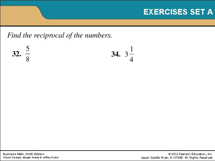 EXERCISES SET A Business Math, Ninth Edition Cheryl Cleaves, Margie Hobbs & Jeffrey Nobel