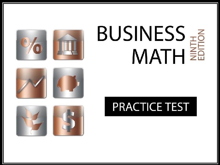 Business Math, Ninth Edition Cheryl Cleaves, Margie Hobbs & Jeffrey Nobel © 2012 Pearson