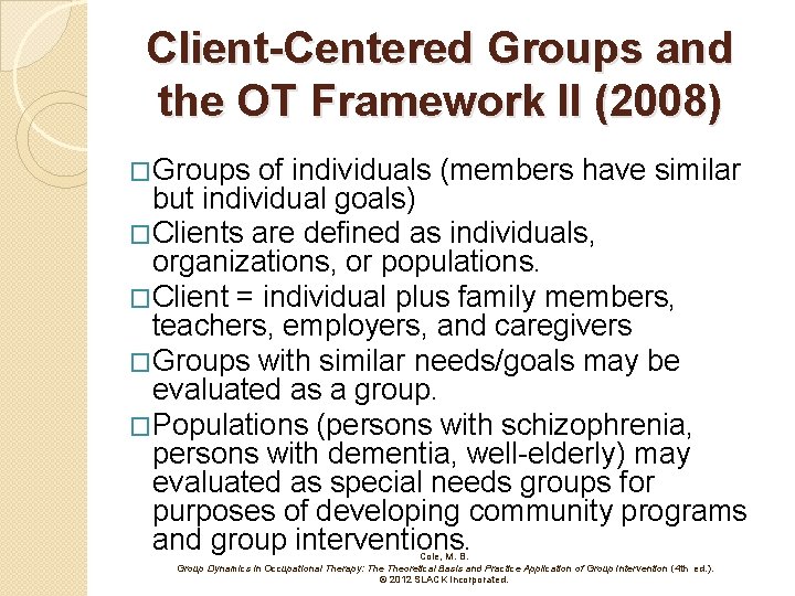 Client-Centered Groups and the OT Framework II (2008) �Groups of individuals (members have similar
