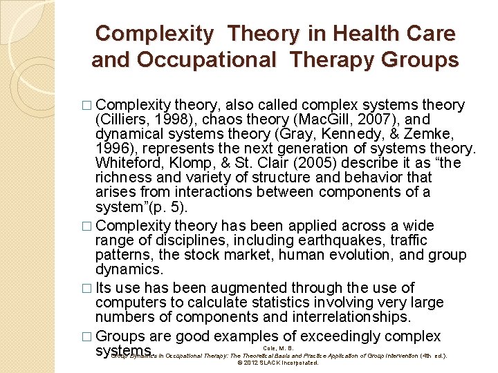 Complexity Theory in Health Care and Occupational Therapy Groups � Complexity theory, also called