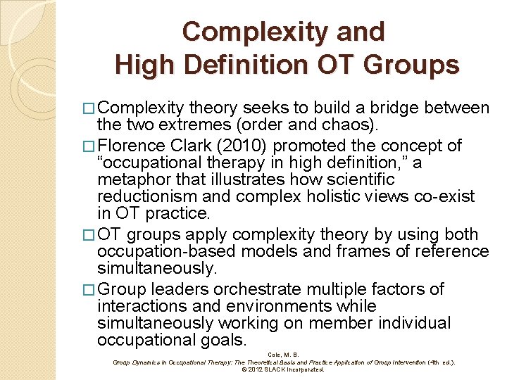 Complexity and High Definition OT Groups � Complexity theory seeks to build a bridge