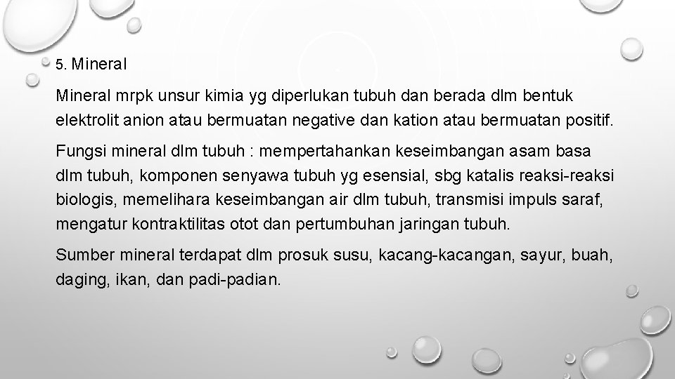 5. Mineral mrpk unsur kimia yg diperlukan tubuh dan berada dlm bentuk elektrolit anion