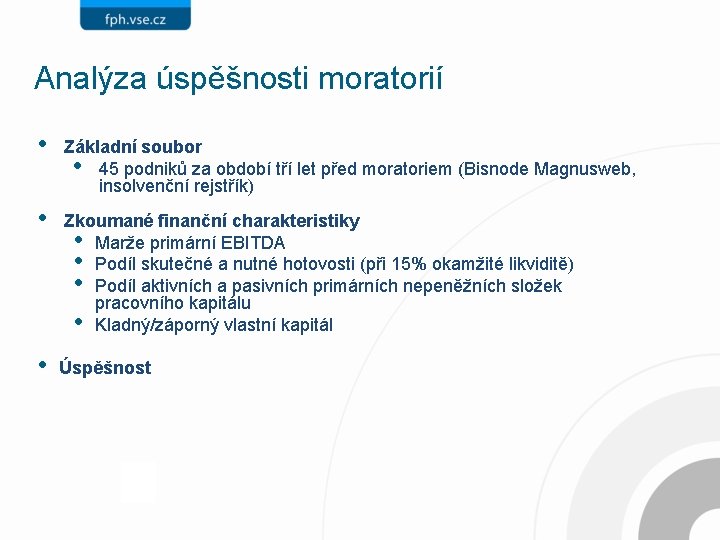 Analýza úspěšnosti moratorií • Základní soubor • 45 podniků za období tří let před