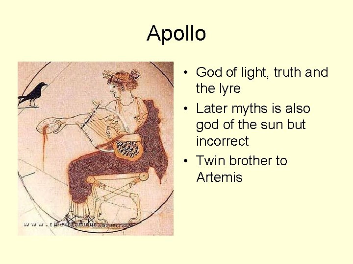 Apollo • God of light, truth and the lyre • Later myths is also