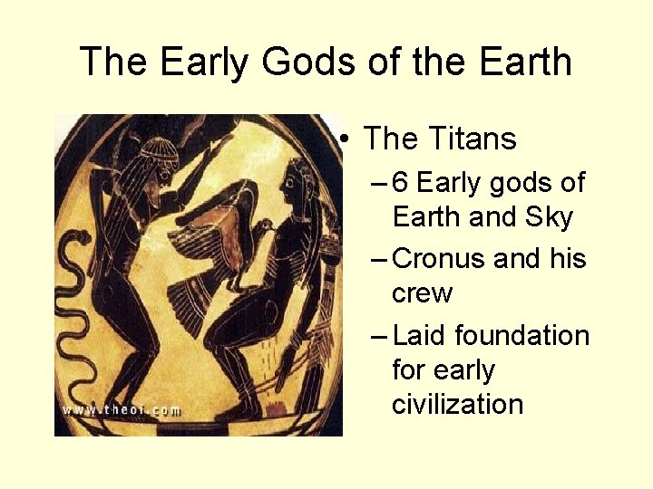 The Early Gods of the Earth • The Titans – 6 Early gods of