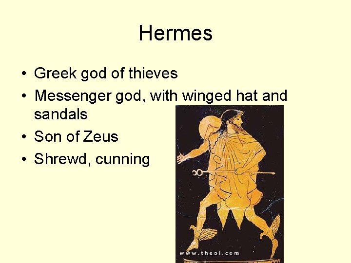 Hermes • Greek god of thieves • Messenger god, with winged hat and sandals