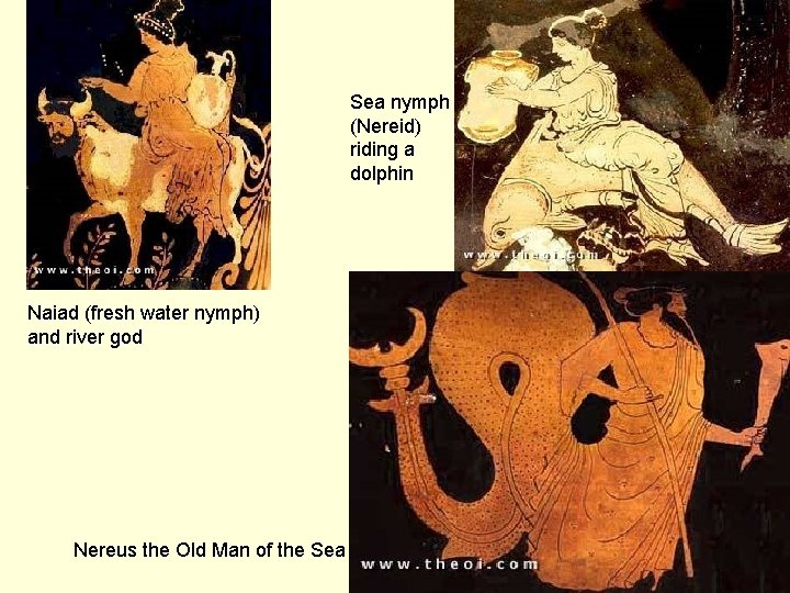 Sea nymph (Nereid) riding a dolphin Naiad (fresh water nymph) and river god Nereus