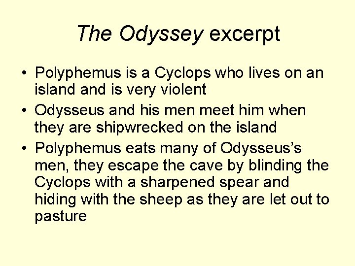 The Odyssey excerpt • Polyphemus is a Cyclops who lives on an island is