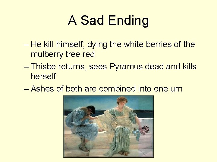 A Sad Ending – He kill himself; dying the white berries of the mulberry