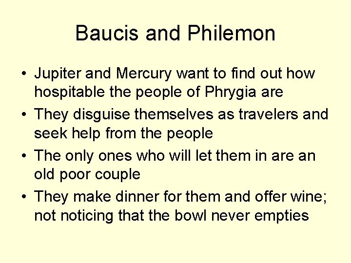 Baucis and Philemon • Jupiter and Mercury want to find out how hospitable the