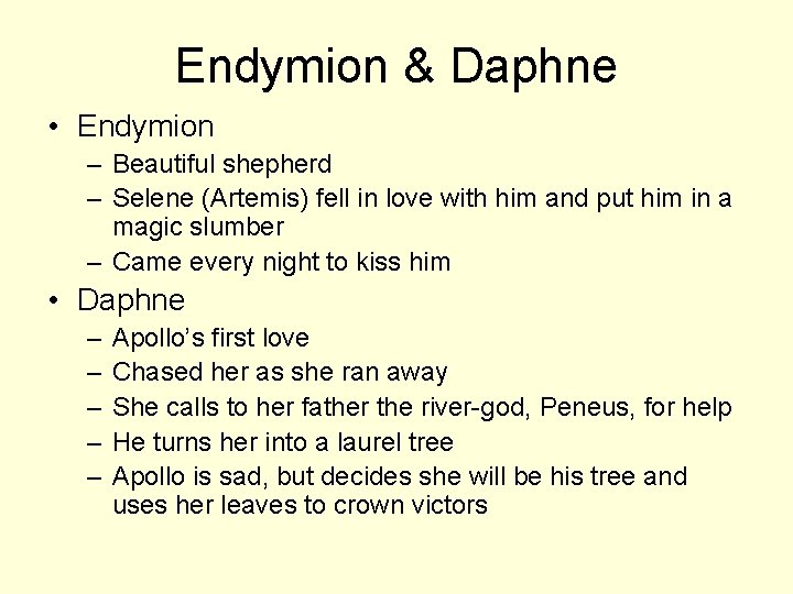 Endymion & Daphne • Endymion – Beautiful shepherd – Selene (Artemis) fell in love