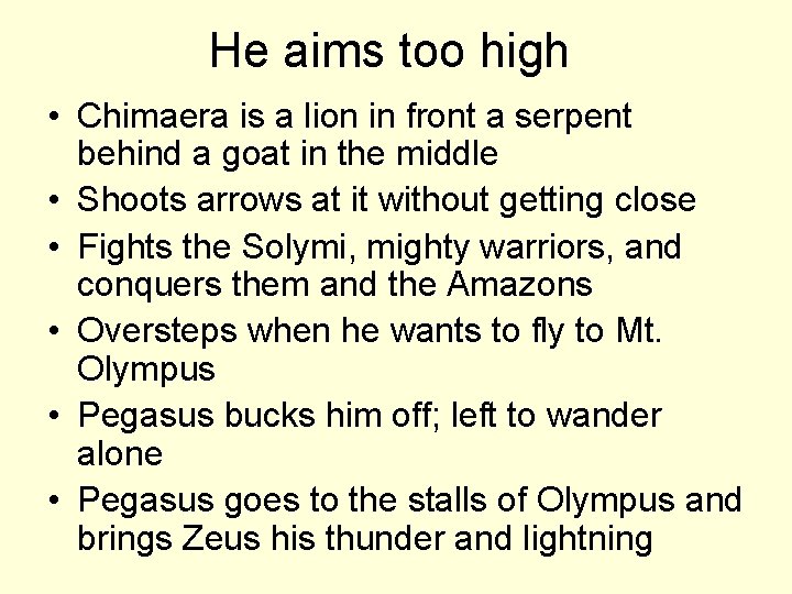 He aims too high • Chimaera is a lion in front a serpent behind