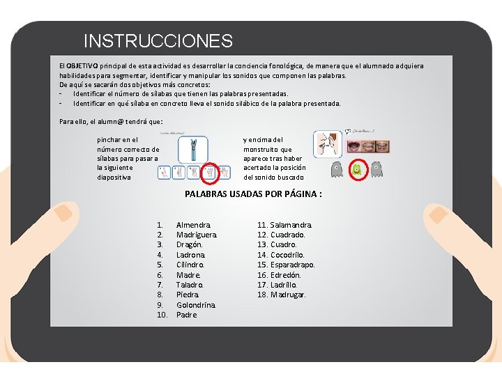INSTRUCCIONES El OBJETIVO principal de esta actividad es desarrollar la conciencia fonológica, de manera