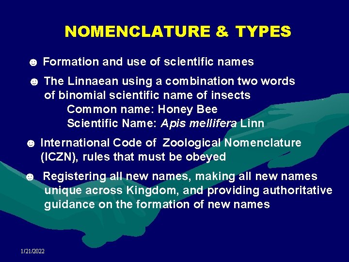 NOMENCLATURE & TYPES ☻ Formation and use of scientific names ☻ The Linnaean using