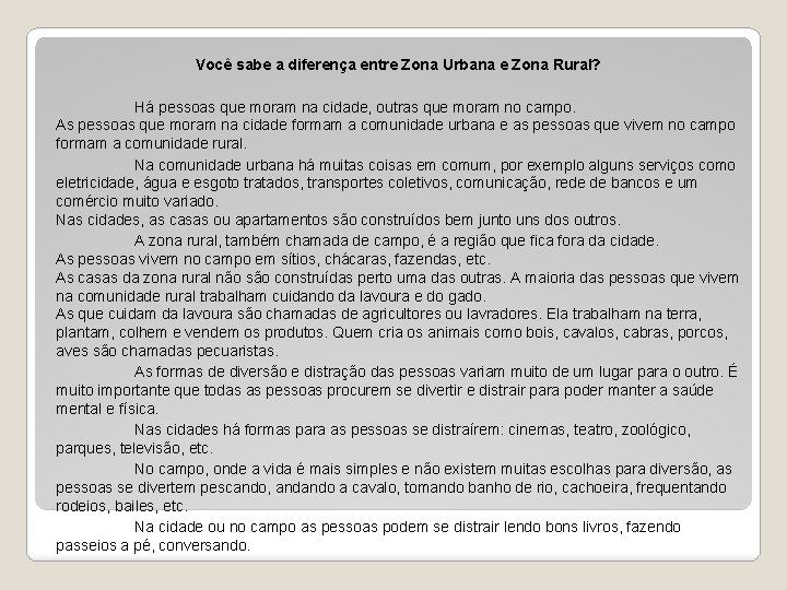 Você sabe a diferença entre Zona Urbana e Zona Rural? Há pessoas que moram