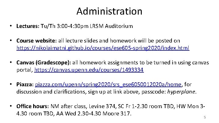 Administration • Lectures: Tu/Th 3: 00 -4: 30 pm LRSM Auditorium • Course website: