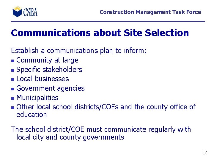 Construction Management Task Force Communications about Site Selection Establish a communications plan to inform: Construction Management Task Force Communications about Site Selection Establish a communications plan to inform: