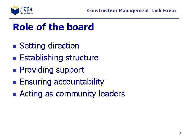 Construction Management Task Force Role of the board n n n Setting direction Establishing Construction Management Task Force Role of the board n n n Setting direction Establishing