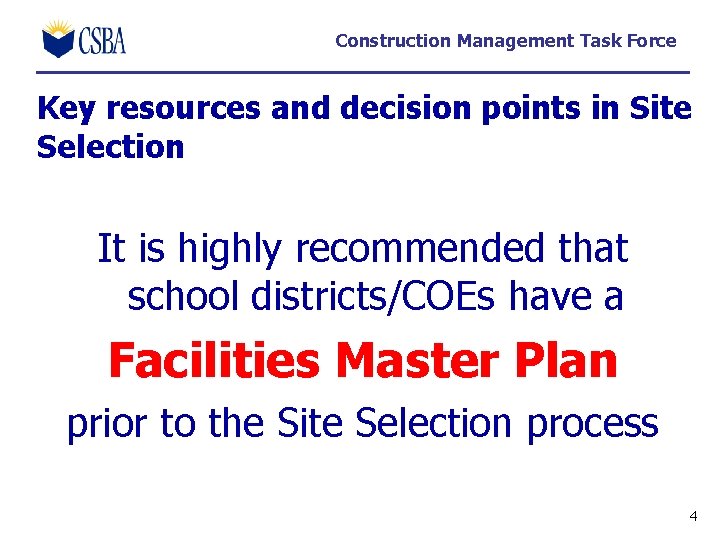 Construction Management Task Force Key resources and decision points in Site Selection It is Construction Management Task Force Key resources and decision points in Site Selection It is
