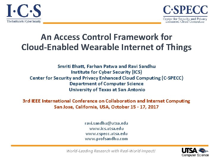 An Access Control Framework for Cloud-Enabled Wearable Internet of Things Smriti Bhatt, Farhan Patwa
