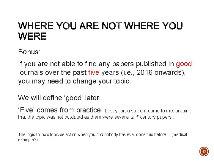 Bonus: If you are not able to find any papers published in good journals