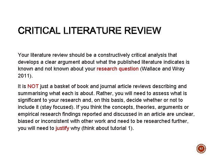 Your literature review should be a constructively critical analysis that develops a clear argument