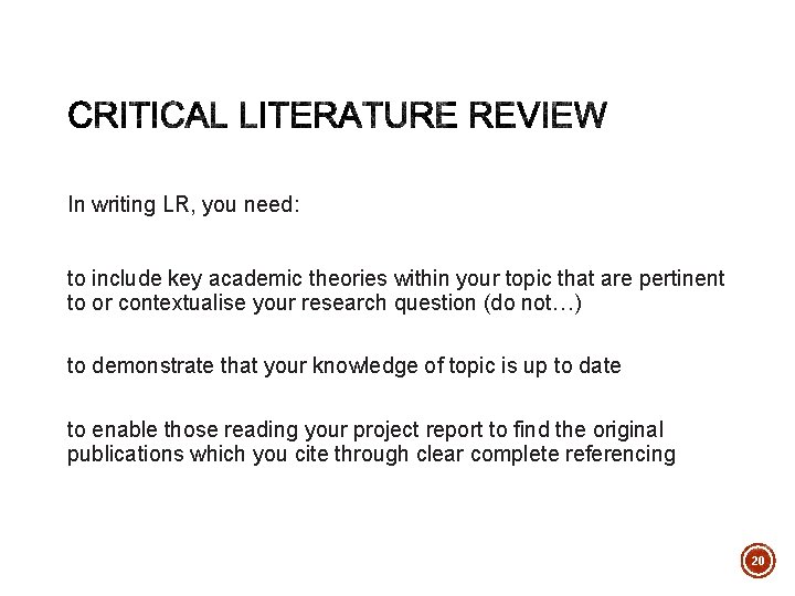 In writing LR, you need: to include key academic theories within your topic that