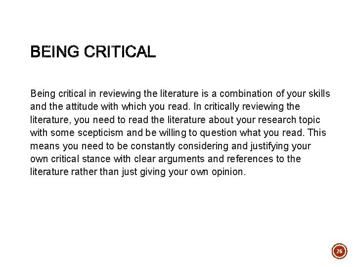 Being critical in reviewing the literature is a combination of your skills and the