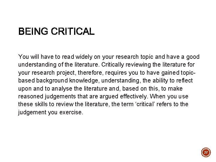 You will have to read widely on your research topic and have a good