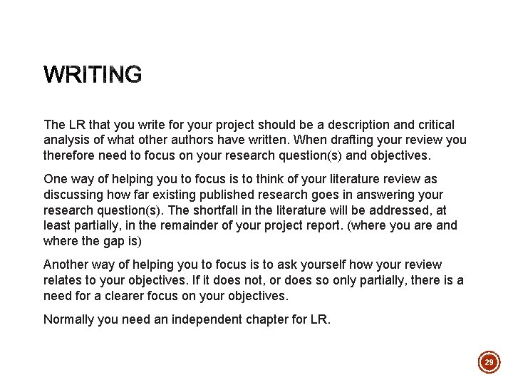The LR that you write for your project should be a description and critical