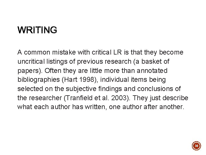 A common mistake with critical LR is that they become uncritical listings of previous