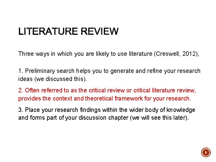 Three ways in which you are likely to use literature (Creswell, 2012), 1. Preliminary