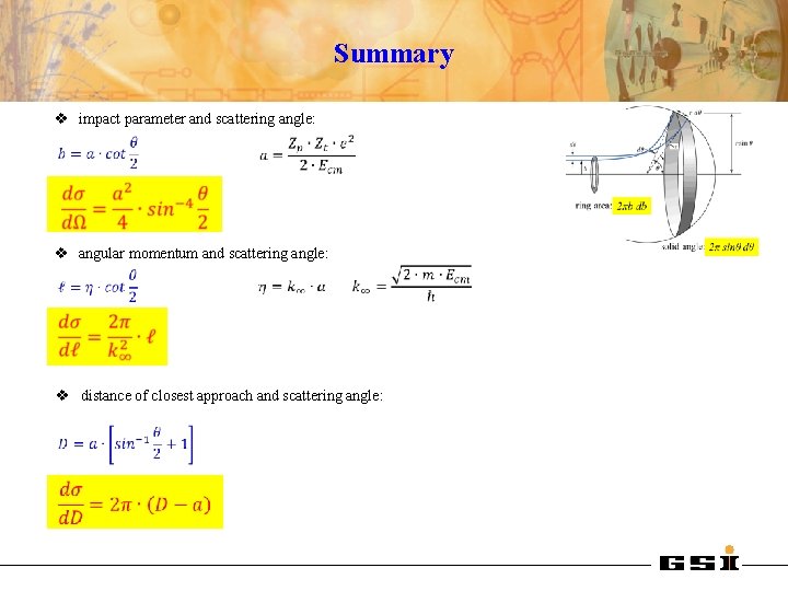 Summary v impact parameter and scattering angle: v angular momentum and scattering angle: v