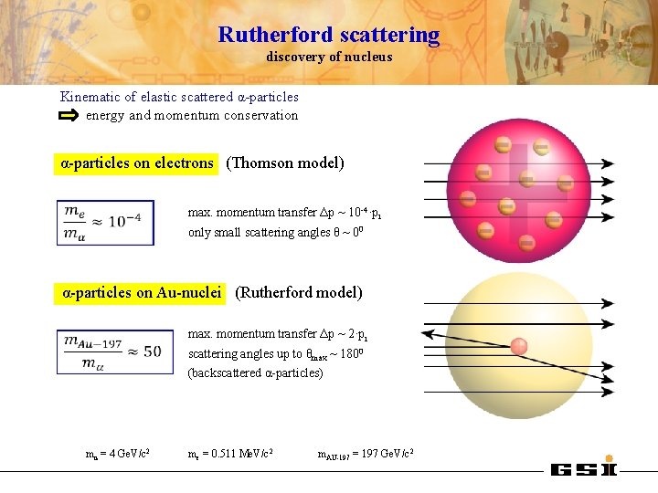 Rutherford scattering discovery of nucleus Kinematic of elastic scattered α-particles energy and momentum conservation