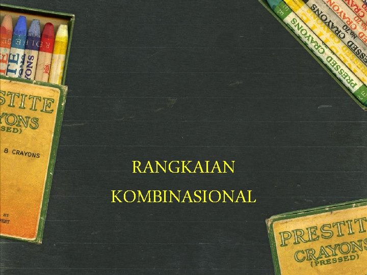 RANGKAIAN KOMBINASIONAL 