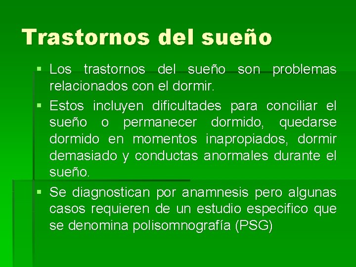 Trastornos del sueño § Los trastornos del sueño son problemas relacionados con el dormir.