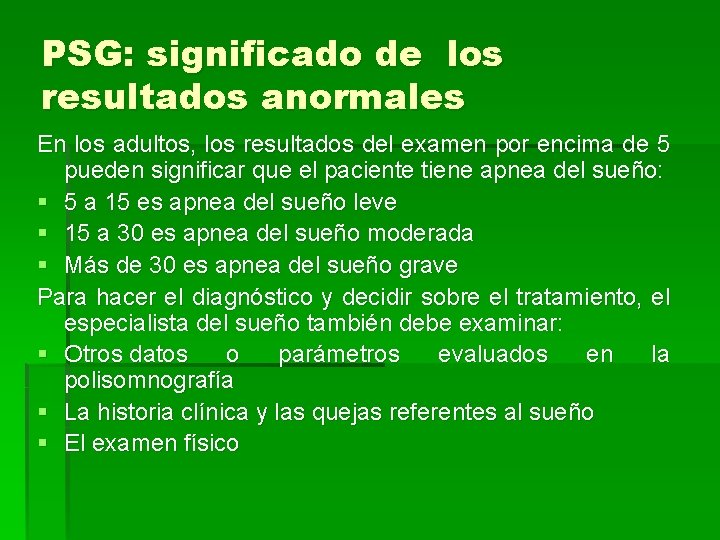 PSG: significado de los resultados anormales En los adultos, los resultados del examen por