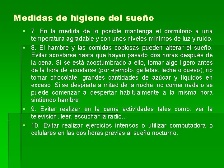 Medidas de higiene del sueño § 7. En la medida de lo posible mantenga