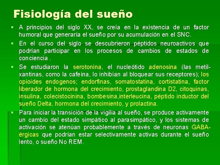 Fisiología del sueño § A principios del siglo XX, se creía en la existencia