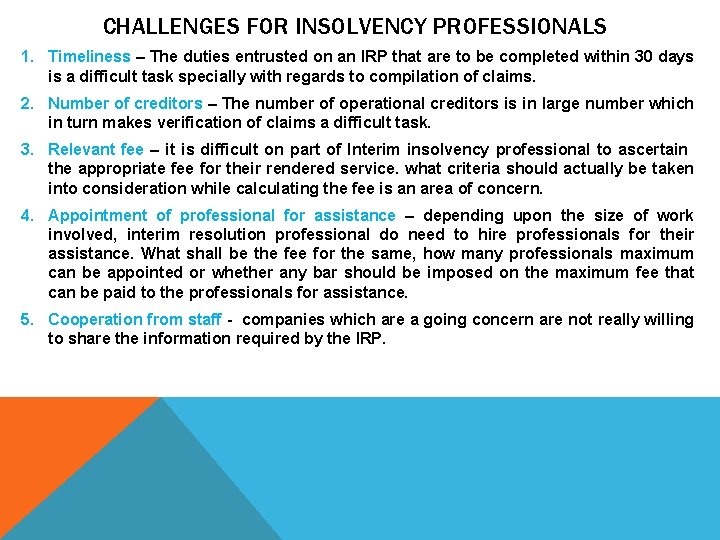 CHALLENGES FOR INSOLVENCY PROFESSIONALS 1. Timeliness – The duties entrusted on an IRP that