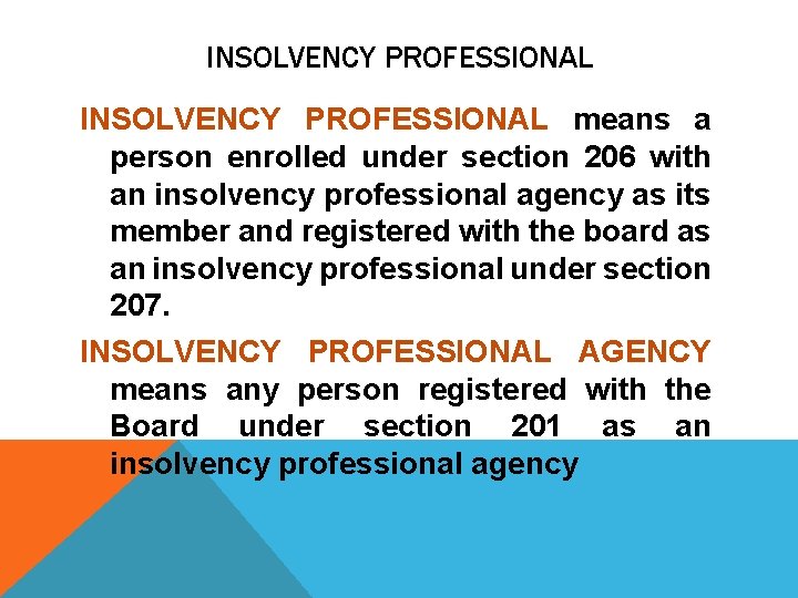 INSOLVENCY PROFESSIONAL means a person enrolled under section 206 with an insolvency professional agency