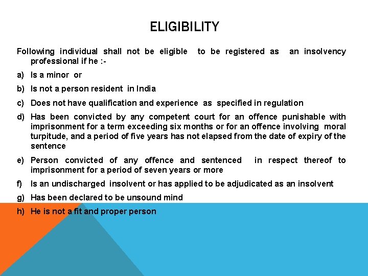 ELIGIBILITY Following individual shall not be eligible professional if he : - to be