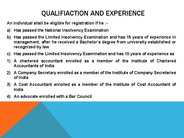 QUALIFIACTION AND EXPERIENCE An individual shall be eligible for registration if he : -