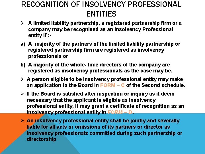 RECOGNITION OF INSOLVENCY PROFESSIONAL ENTITIES Ø A limited liability partnership, a registered partnership firm