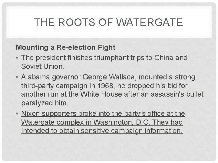 THE ROOTS OF WATERGATE Mounting a Re-election Fight • The president finishes triumphant trips